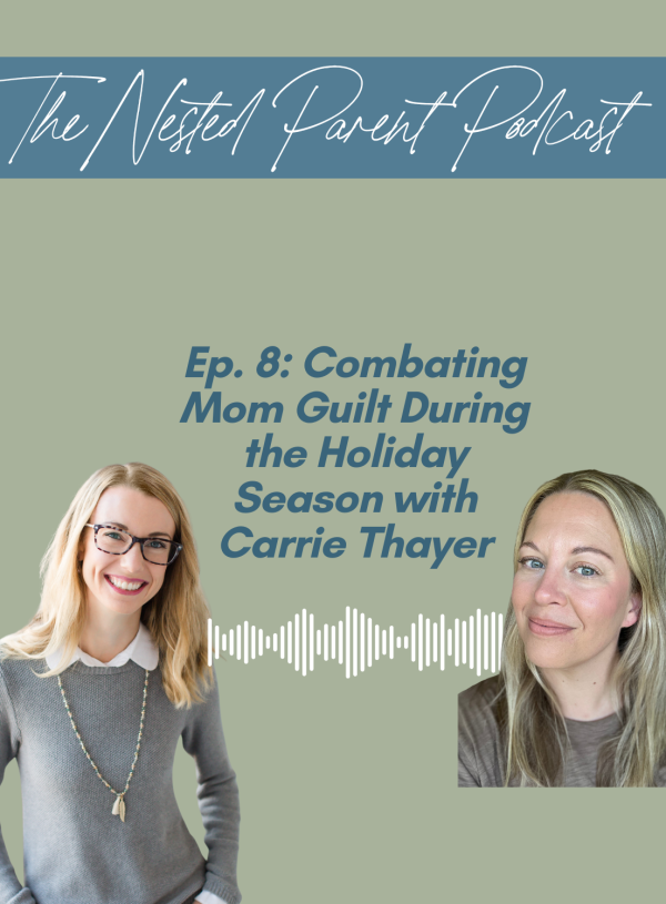 Combating Mom Guilt During the Holiday Season with Carrie Thayer
