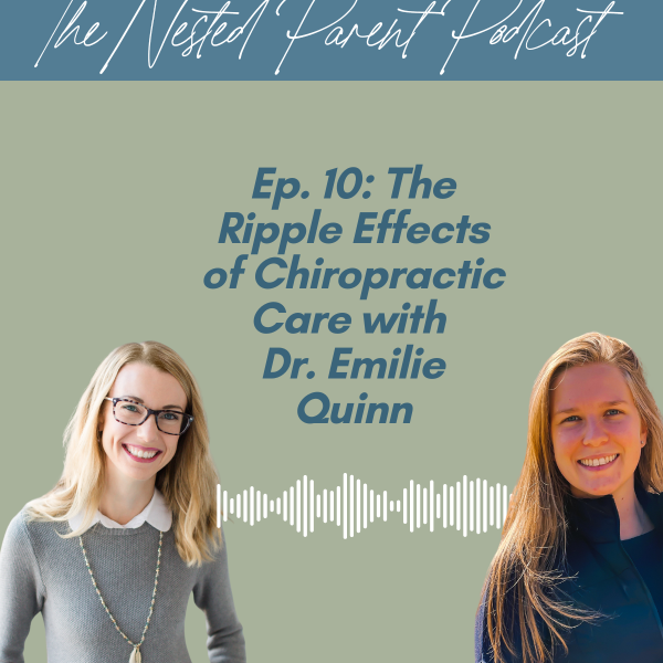The Ripple Effects of Chiropractic Care with Dr. Emilie Quinn
